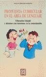 PROPUESTA CURRICULAR EN EL ÁREA DEL LENGUAJE. EDUCACIÓN INFANTIL Y ALUMNOS CON TRASTORNOS DE LA COMUNICACIÓN | 9788478692095 | HERNANDEZ RODRIGUEZ, JUANA MARÍA