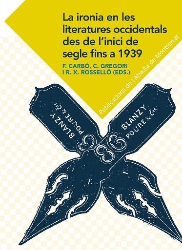 LA IRONIA EN LES LITERATURES OCCIDENTALS DES DE L'INICI DE SEGLE FINS A 1939 | 9788498838732 | CARBO,FERRAN / GREGORI,CARME / ROSSELLO,RAMON X.