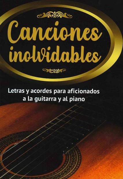 CANCIONES INOLVIDABLES. LETRAS Y ACORDES PARA AFICIONADOS A LA GUITARRA Y AL PIANO | 9788418703089 | VAZQUEZM, FRANCISCO