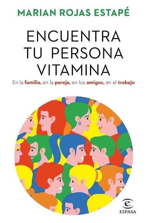 ENCUENTRA TU PERSONA VITAMINA. EN LA FAMILIA, EN LA PAREJA, EN LOS AMIGOS, EN EL TRABAJO. | 9788467062212 | ROJAS, MARIAN