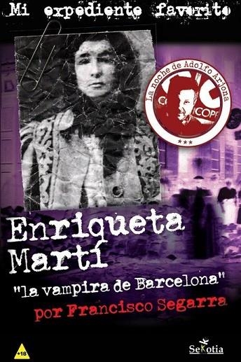 ENRIQUETA MARTÍ. LA VAMPIRA DE BARCELONA | 9788416921393 | SEGARRA X, FRANCISCO