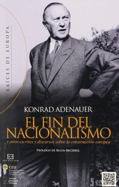 EL FINAL DEL NACIONALISMO. Y OTROS ESCRITOS Y DISCURSOS SOBRE LA CONSTRUCCION EUROPEA | 9788490550601 | ADENAUER, KONRAD