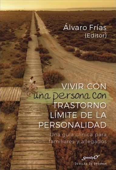 VIVIR CON UNA PERSONA CON TRASTORNO LÍMITE DE LA PERSONALIDAD. UNA GUÍA CLÍNICA | 9788433030429 | FRÍAS IBÁÑEZ, ÁLVARO/ALONSO FERNÁNDEZ, ISABEL/ALIAGA GÓMEZ, FERRÁN/ALUCO SÁNCHEZ, ELENA/ANTÓN SOLER,