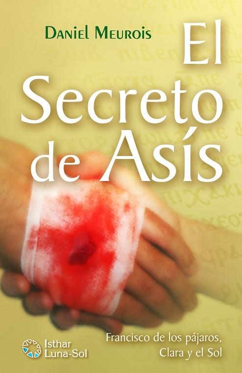 EL SECRETO DE ASÍS. FRANCISCO DE LOS PAJAROS, CLARA Y EL SOL | 9788417230692 | MEUROIS, DANIEL