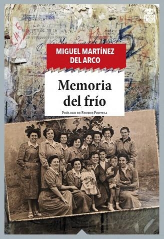 MEMORIA DEL FRÍO  LA MUJER QUE MAS AÑOS PASO EN LAS CARCELES DE FRANCO | 9788416537877 | MARTÍNEZ DEL ARCO, MIGUEL