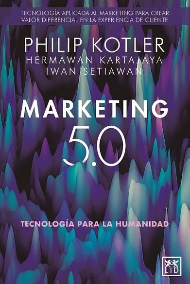 MARKETING 5.0. TECNOLOGÍA PARA LA HUMANIDAD | 9788418709876 | KOTLER, PHILIP