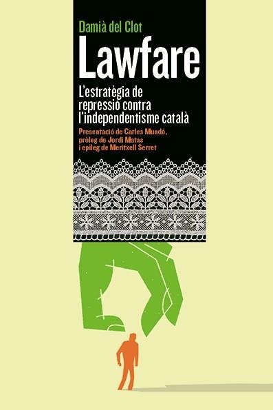 LAWFARE L'ESTRATÈGIA DE REPRESSIÓ CONTRA L'INDEPENDENTISME CATALÀ | 9788412344127 | DEL CLOT TRIAS, DAMIÀ