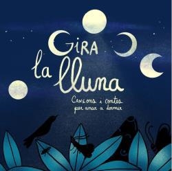 GIRA LA LLUNA  CANÇONS I CONTES PER ANAR A DORMIR | 9788412266740 | FIGUERAS, LAIA