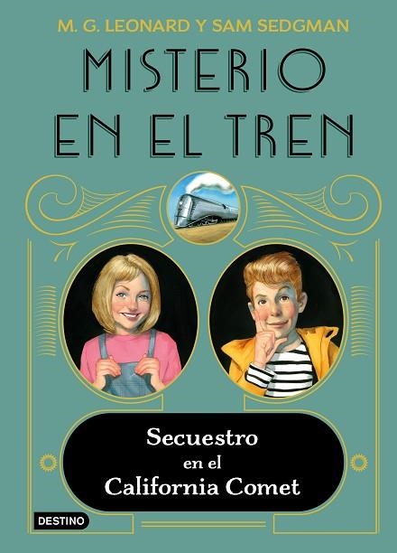 SECUESTRO EN EL CALIFORNIA COMET. MISTERIO EN EL TREN 2 | 9788408245513 | LEONARD, M.G./SEDGMAN, SAM