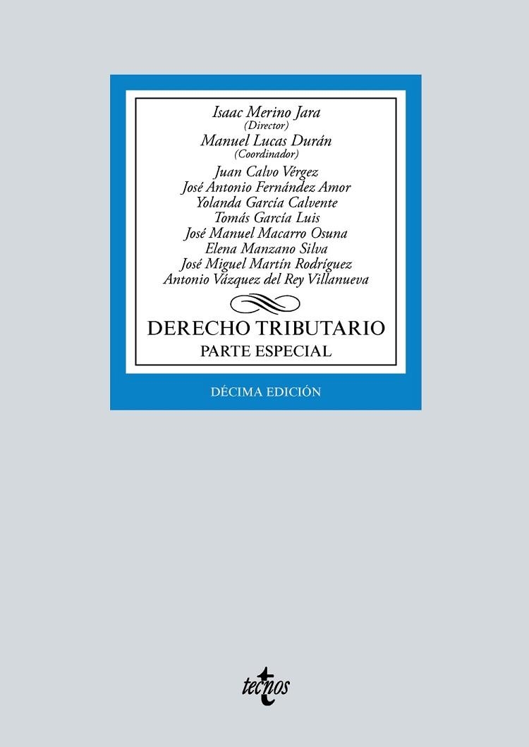 DERECHO TRIBUTARIO. PARTE ESPECIAL | 9788430982622 | MERINO  JARA, ISAAC/LUCAS DURÁN, MANUEL/CALVO VÉRGEZ, JUAN/FERNÁNDEZ AMOR, JOSÉ ANTONIO/GARCÍA CALVE