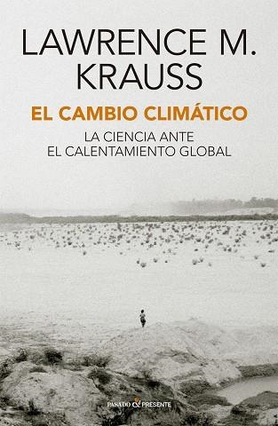 EL CAMBIO CLIMÁTICO. LA CIENCIA ANTE EL CALENTAMIENTO GLOBAL | 9788412288896 | KRAUSS, LAWRENCE M.