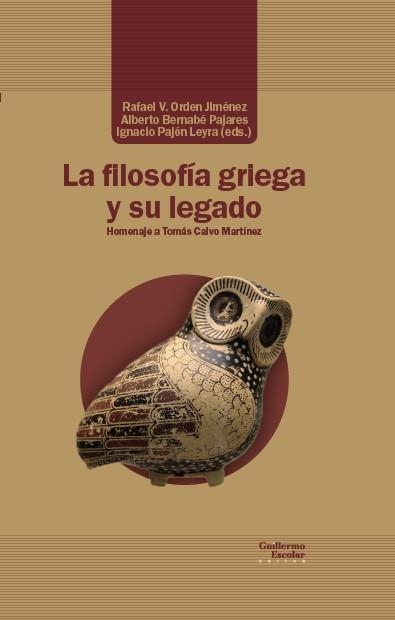 LA FILOSOFÍA GRIEGA Y SU LEGADO | 9788418093951 | ORDEN JIMENEZ,RAFAEL / BERNABE PAJARES,ALBERTO/PAJON,IGNACIO