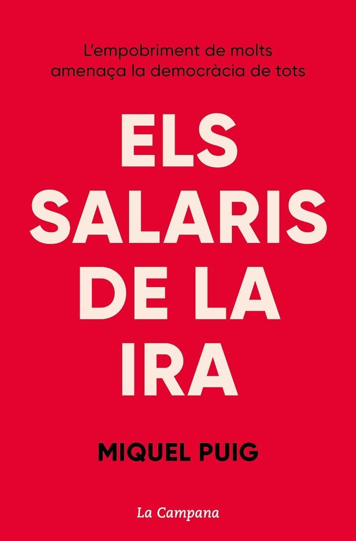 ELS SALARIS DE LA IRA L,EMPOBRIMENT DE MOLTS AMENAÇA LA DEMOCRÀCIA DE TOTS | 9788418226427 | PUIG RAPOSO, MIQUEL