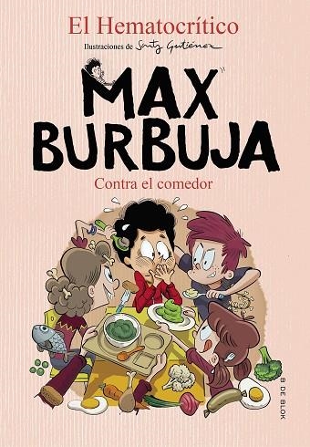 CONTRA EL COMEDOR. MAX BURBUJA 4 | 9788418054372 | EL HEMATOCRÍTICO,