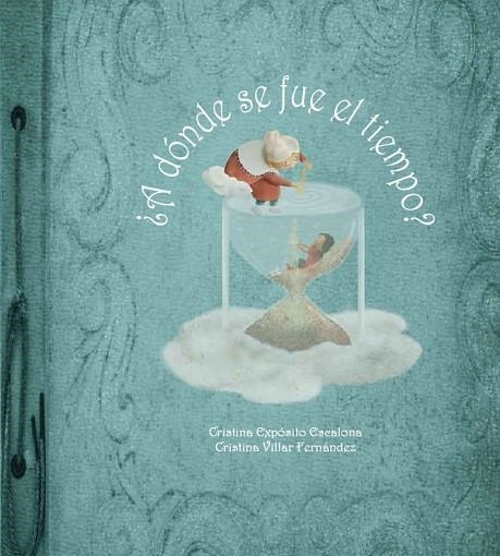¿A DÓNDE SE FUE EL TIEMPO? | 9788418232091 | EXPÓSITO ESCALONA, CRISTINA
