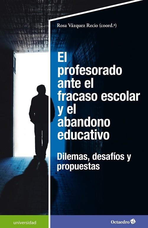 EL PROFESORADO ANTE EL FRACASO ESCOLAR Y EL ABANDONO EDUCATIVO | 9788418615948 | VÁZQUEZ RECIO, ROSA