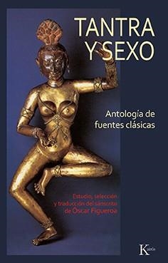 TANTRA Y SEXO ANTOLOGÍA DE FUENTES CLÁSICAS | 9788499889085