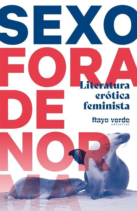 SEXO FORA DE NORMA. LITERATURA ERÓTICA FEMINISTA | 9788417925529