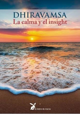 LA CALMA Y EL INSIGHT | 9788492470563 | DHIRAVAMSA