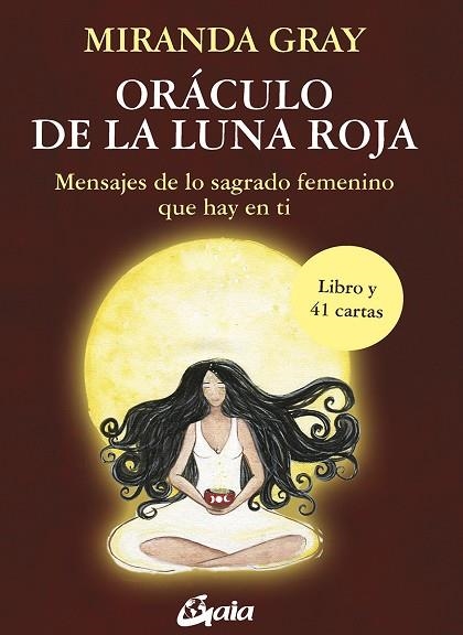 ORÁCULO DE LA LUNA ROJA. MENSAJES DE LO SAGRADO FEMENINO QUE HAY EN TI (LIBRO + 41 CARTAS) | 9788484458937 | GRAY, MIRANDA