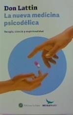 LA NUEVA MEDICINA PSICODELICA | 9788416145713 | LATTIN, DON