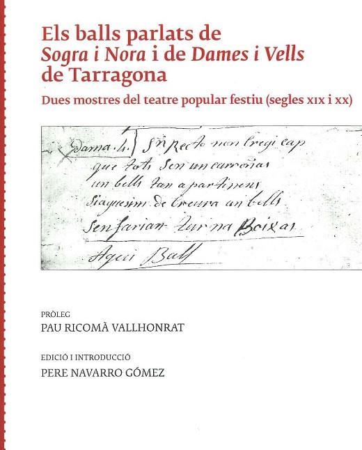 ELS BALLS PARLATS DE SOGRA I NORA I DE DAMES I VELLS DE TARRAGONA. DUES MOSTRES DE TEATRE POPULAR FESTIU SEGLES XIX I XX | 9788491911869 | NAVARRO GÓMEZ, PERE