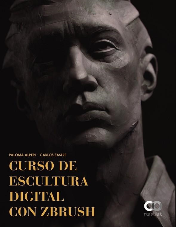 CURSO DE ESCULTURA DIGITAL CON ZBRUSH | 9788441543904 | SASTRE ANTORANZ, CARLOS/ALPERI FERNANDEZ, PALOMA