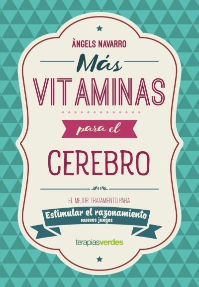 MÁS VITAMINAS PARA EL CEREBRO. ESTIMULAR EL RAZONAMIENTO | 9788416972869 | NAVARRO SIMÓN, ÀNGELS