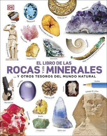 EL LIBRO DE LAS ROCAS Y LOS MINERALES ... Y OTROS TESOROS DEL MUNDO NATURAL | 9780241537923 | DK