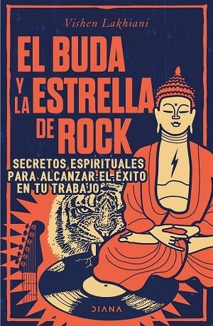 EL BUDA Y LA ESTRELLA DE ROCK  SECRETOS ESPIRITUALES PARA ALCANZAR EL ÉXITO EN TU TRABAJO | 9788418118678 | LAKHIANI, VISHEN