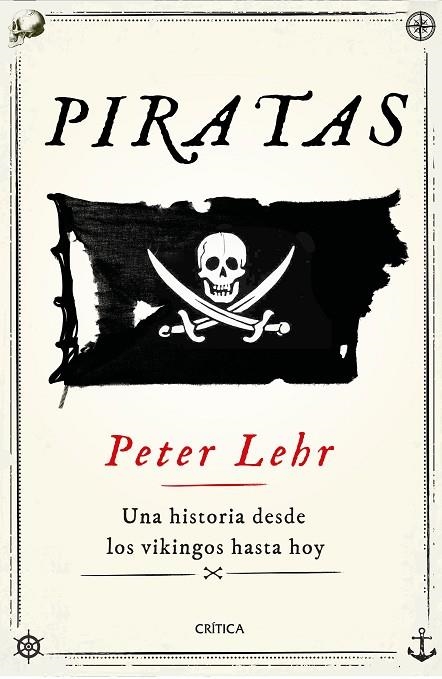 PIRATAS UNA HISTORIA DESDE LOS VIKINGOS HASTA HOY | 9788491993315 | LEHR, PETER