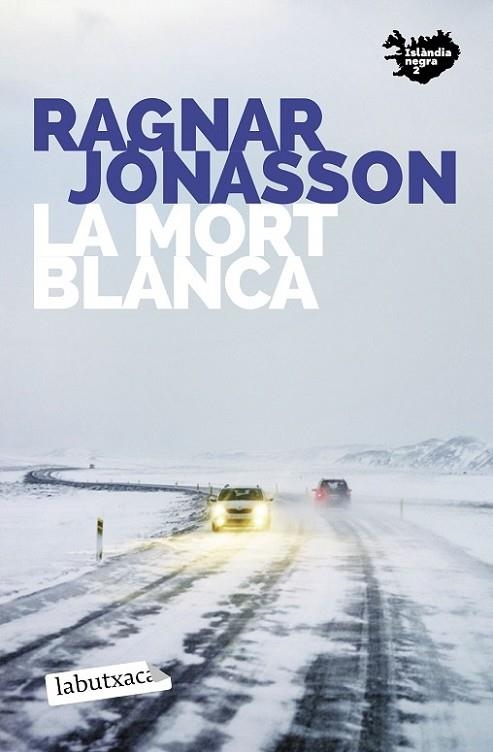 LA MORT BLANCA. ISLANDIA NEGRA 2 | 9788418572487 | JÓNASSON, RAGNAR