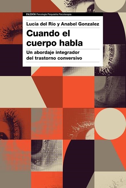 CUANDO EL CUERPO HABLA. UN ABORDAJE INTEGRADOR DEL TRASTORNO CONVERSIVO | 9788449338663 | GONZALEZ, ANABEL/RÍO, LUCÍA DEL