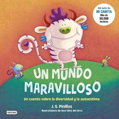 UN MUNDO MARAVILLOSO. UN CUENTO SOBRE LA DIVERSIDAD Y LA AUTOESTIMA | 9788408246084 | PINILLOS, J. S.