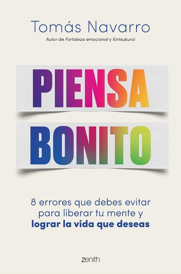 PIENSA BONITO. 8 ERRORES QUE DEBES EVITAR PARA LIBERAR TU MENTE Y LOGRAR LA VIDA QUE DESEAS | 9788408244950 | NAVARRO, TOMÁS