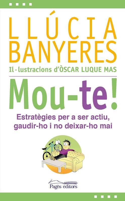 MOU-TE! ESTRATÈGIES PER A SER ACTIU, GAUDIR-HO I NO DEIXAR-HO MAI | 9788413032931 | BANYERES BADIA, LLÚCIA