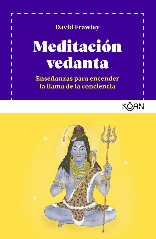 MEDITACIÓN VEDANTA ENSEÑANZAS PARA ENCENDER LA LLAMA DE LA CONCIENCIA | 9788418223327 | FRAWLEY, DAVID