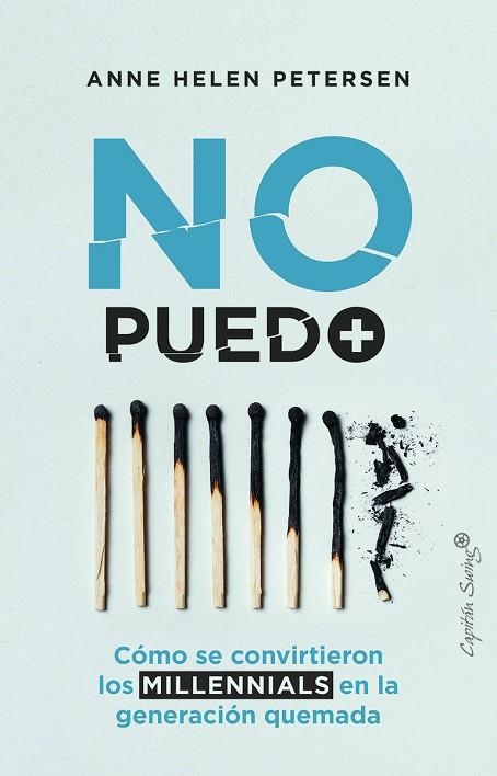 NO PUEDO MÁS. CÓMO LOS MILLENNIALS SE CONVIRTIERON EN LA GENERACIÓN QUEMADA | 9788412390261 | PETERSEN, ANNA HELEN