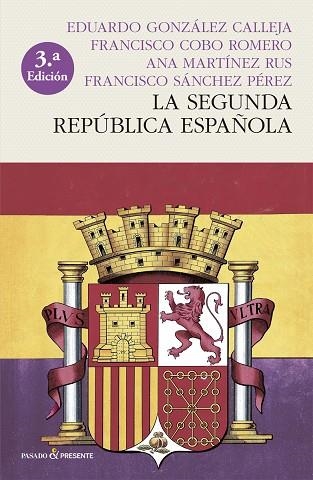 LA SEGUNDA REPÚBLICA ESPAÑOLA  | 9788412402414 | COBO ROMERO, FRANCISCO / GONZALEZ CALLEJA, EDUARDO / MARTÍNEZ RUS, ANA / SANCHEZ PÉREZ, FRANCISCO