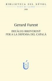 DECÀLEG IRREVERENT PER A LA DEFENSA DEL CATALÀ | 9788417455378 | FUREST DALMAU, GERARD