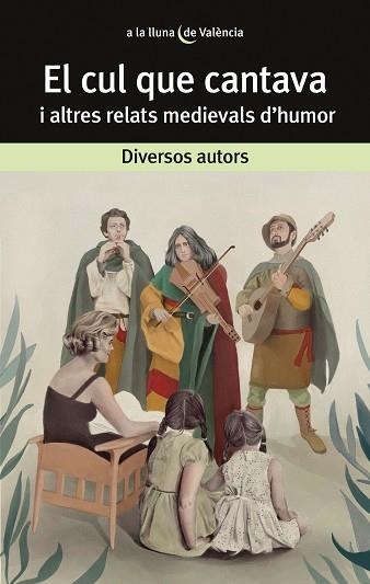 EL CUL QUE CANTAVA I ALTRES RELATS MEDIEVALS D'HUMOR | 9788413581927 | VARIOS AUTORES