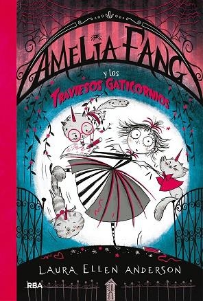 AMELIA FANG 6. AMELIA FANG Y LOS TRAVIESOS GATICORNIOS | 9788427222762 | ANDERSON, LAURA ELLEN