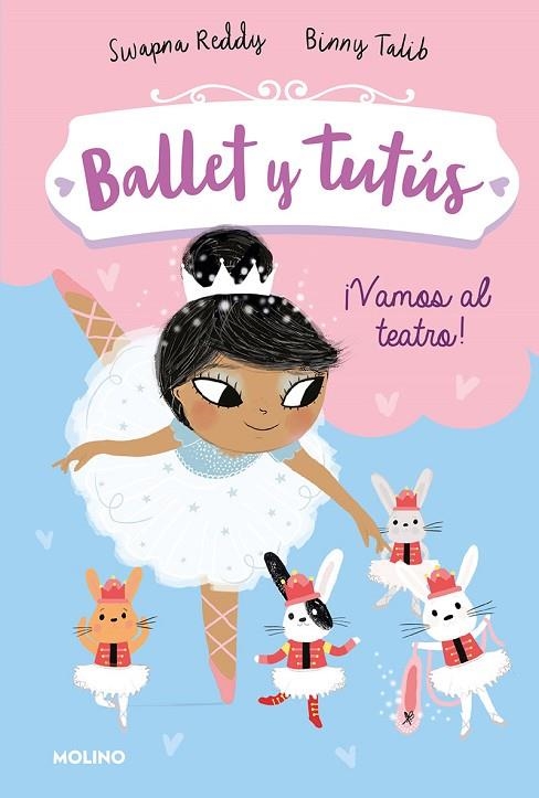 BALLET Y TUTÚS 4. ¡VAMOS AL TEATRO! | 9788427221970 | REDDY, SWAPNA/TALIB, BINNY