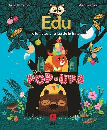 EDU Y LA FIESTA A LA LUZ DE LA LUNA (POP-UP) | 9788413185668 | DESBORDES, ASTRID