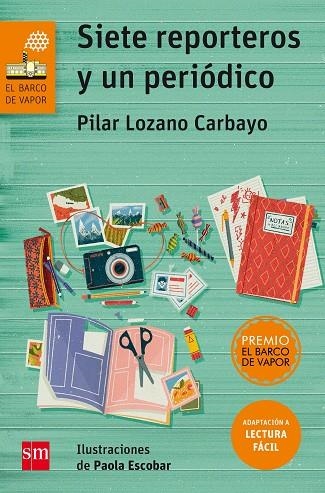 SIETE REPORTEROS Y UN PERIODICO (PREMIO EL BARCO DE VAPOR) (ADAPTACION A LECTURA FACIL) | 9788467595895 | LOZANO CARBAYO, PILAR