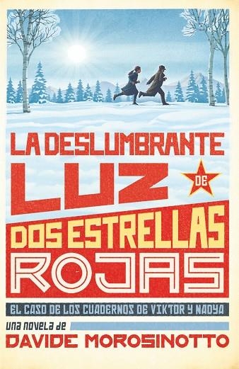 LA DESLUMBRANTE LUZ DE DOS ESTRELLAS ROJAS. EL CASO DE LOS CUADERNOS DE VIKTOR Y NADYA | 9788413922096 | DAVIDE MOROSINOTTO, DAVIDE