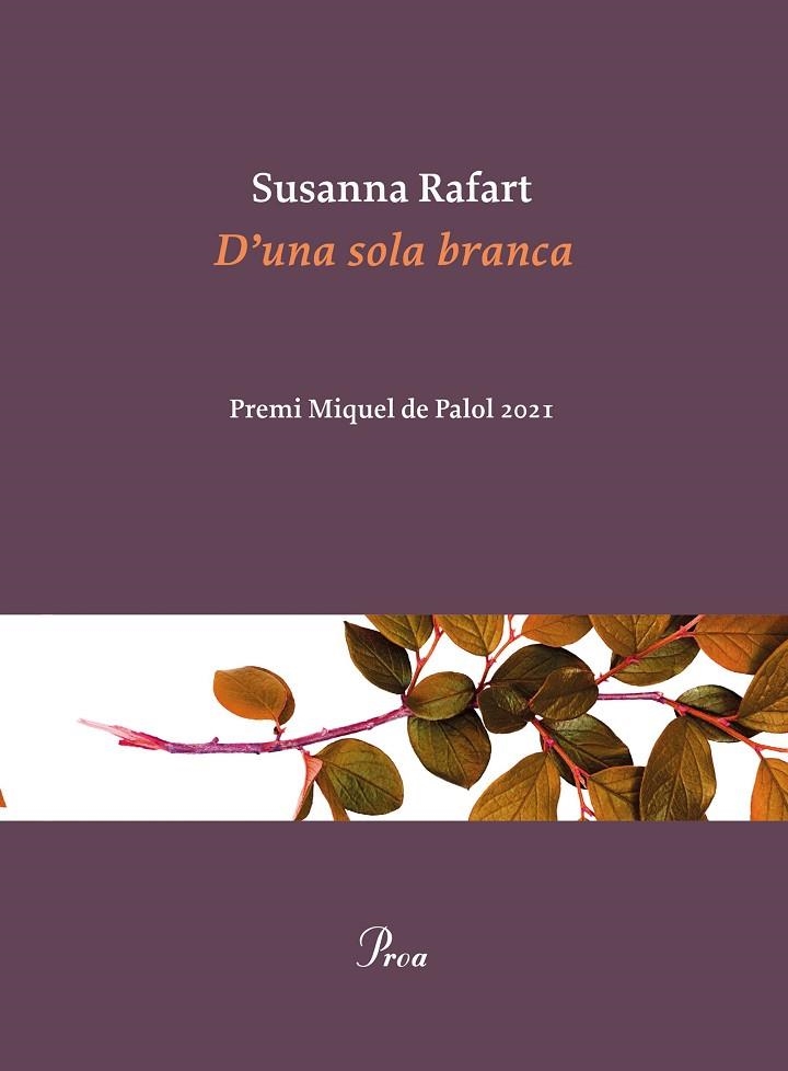 D'UNA SOLA BRANCA. PREMI MIQUEL PALOL 2021 | 9788475889030 | RAFART, SUSANNA