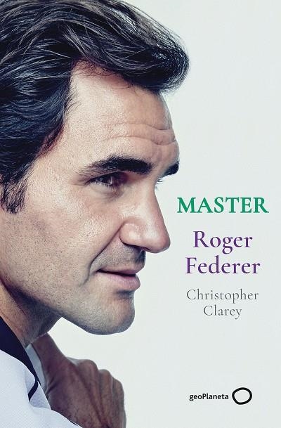 MASTER. ROGER FEDERER | 9788408246329 | CLAREY, CHRISTOPHER