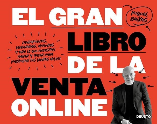 EL GRAN LIBRO DE LA VENTA ONLINE. LANZAMIENTOS, WEBINARIOS, EMBUDOS Y TODO LO QUE NECESITAS SABER Y HACER PARA MAXIMIZAR TUS VENTAS ONLINE | 9788423432776 | BAIXAS CALAFELL, MIQUEL