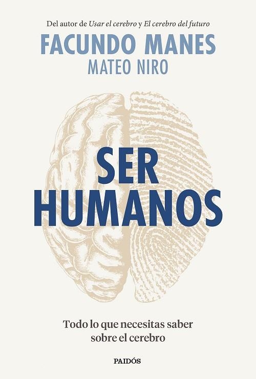 SER HUMANOS. TODO LO QUE NECESITAS SABER SOBRE EL CEREBRO | 9788449338441 | MANES, FACUNDO/NIRO, MATEO